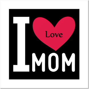 love i mom Posters and Art